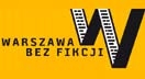 Midzynarodowy Festiwal Reportau „Warszawa bez fikcji