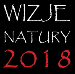 Festiwal Fotografii Przyrodniczej - Wizje Natury 2018
