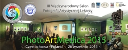 III Midzynarodowy Salon Fotografii Artystycznej Lekarzy PhotoArtMedica 2015