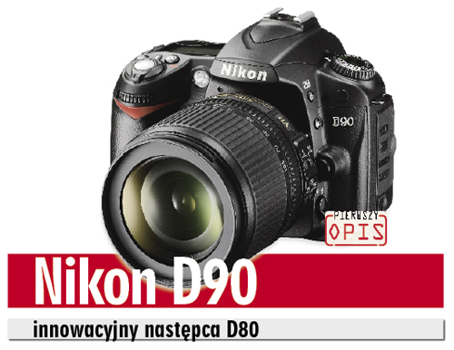 Nikon D90 - innowacyjny nastpca D80