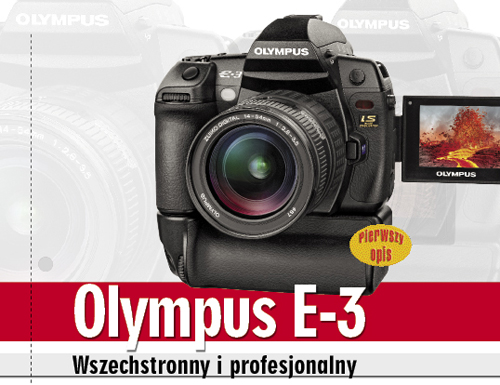 Olympus E-3 - wszecstronny i profesjonalny