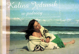 Kalina Jdrusik w podróy