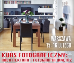 Warsztaty fotografii architektury i fotografii wntrz 15-16.02.2014